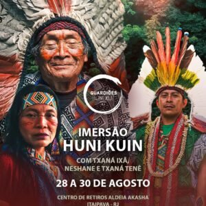 Imersão Huni Kuin com Txaná Ixã, Tenê e Neshane 28 a 30 de Agosto